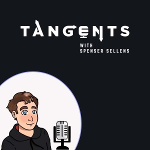 Tangents with Spenser Sellens