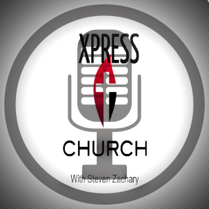 Xpress Church Podcast