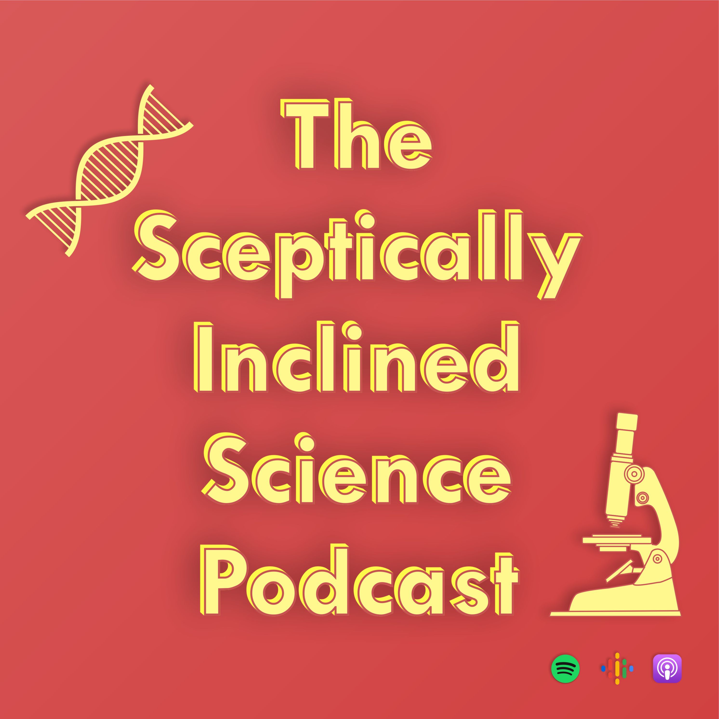 The Sceptically Inclined Science Podcast