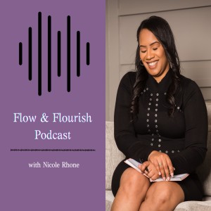 Ep. 1 - Welcome to the Flow and Flourish Podcast