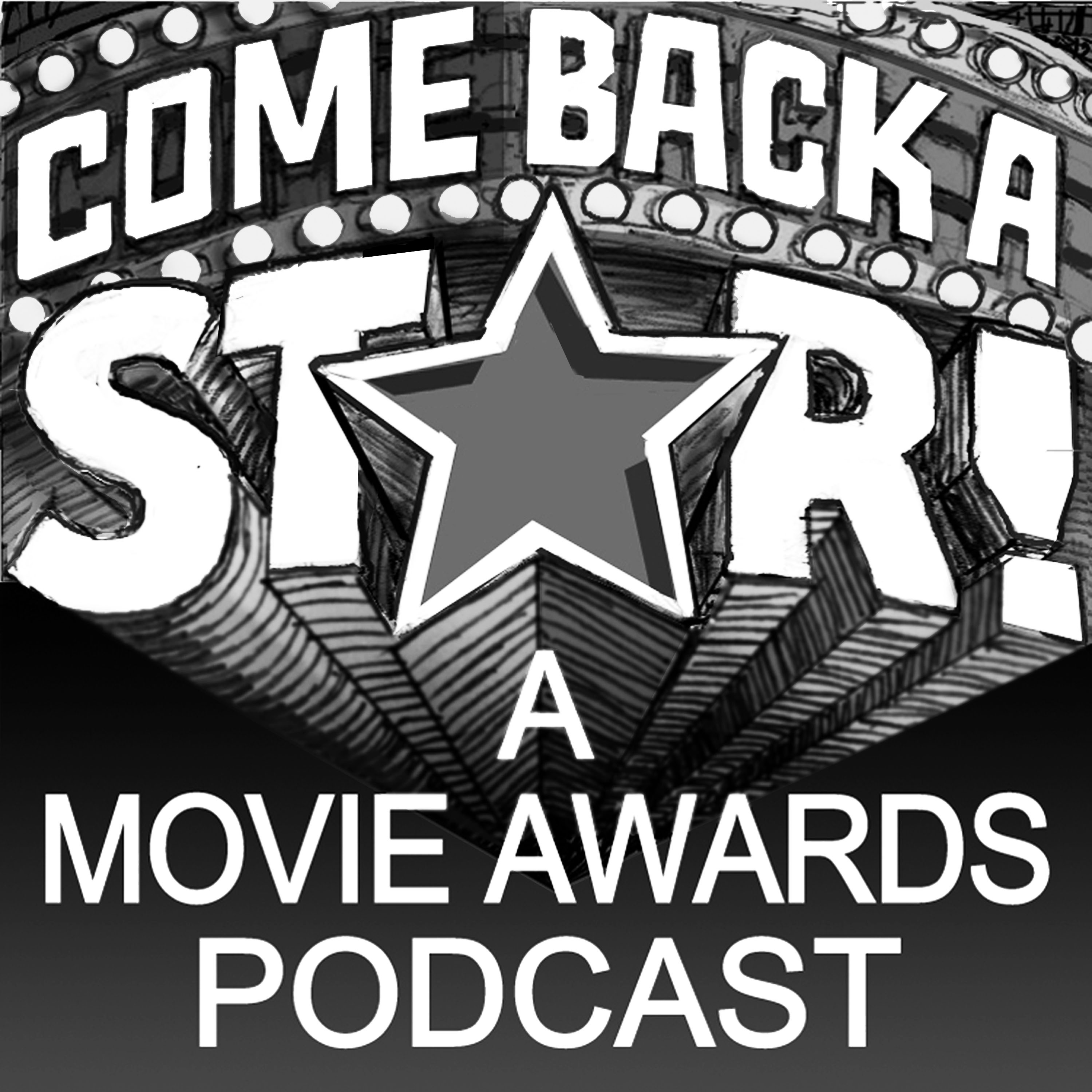 Come Back a Star A Movie Award Podcast