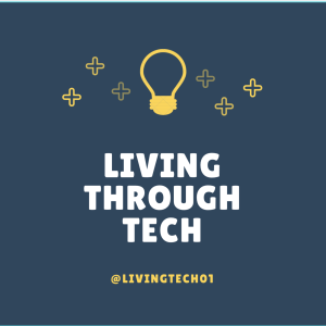 Living Through Tech