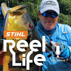 STIHL’s Reel Life with Joe Thomas Podcast