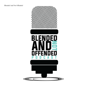 Blended And Not Offended