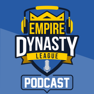 Empire Dynasty League Podcast
