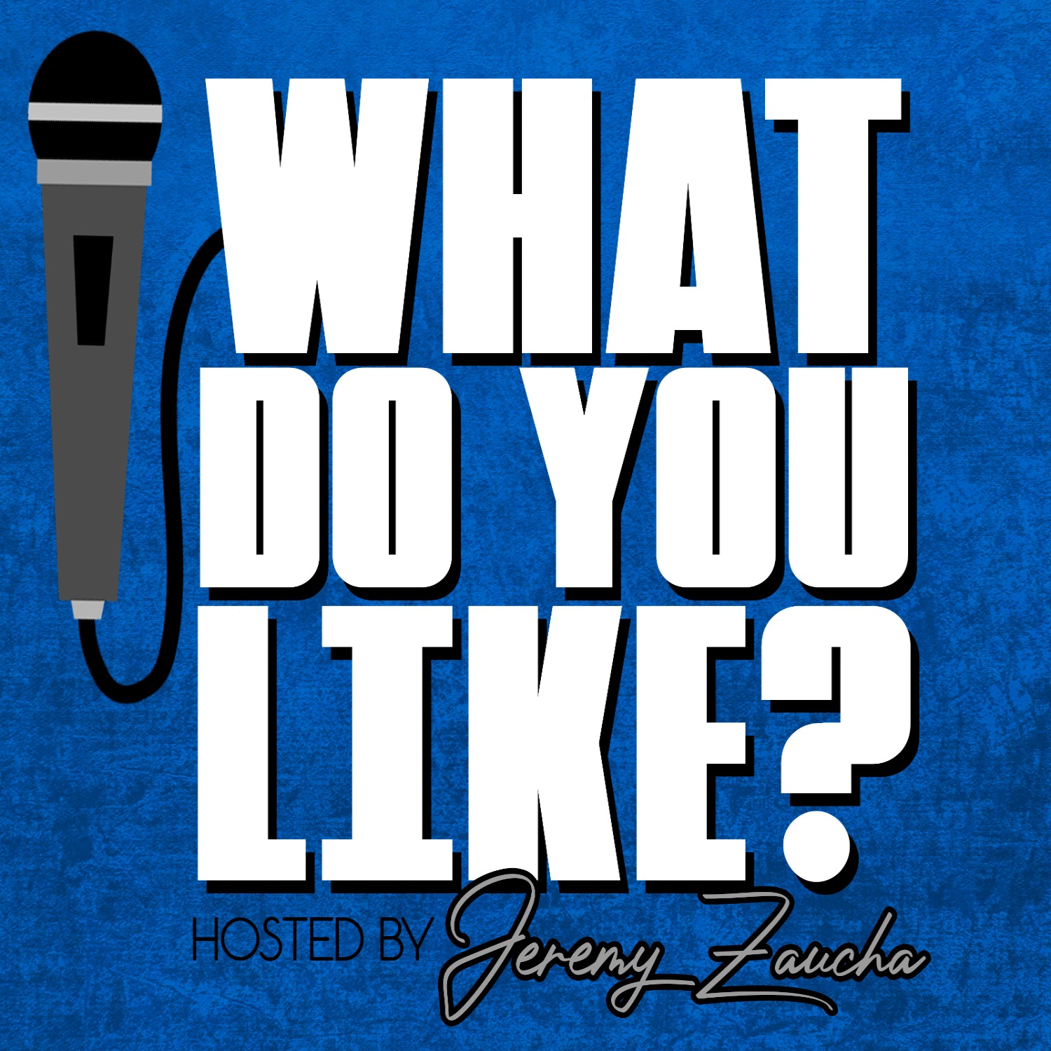 What Do You Like? Podcast