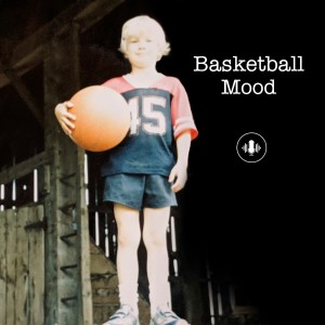 Basketball Mood