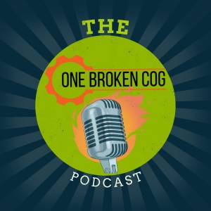 The One Broken Cog Podcast