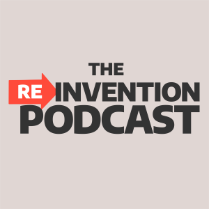 The Reinvention Podcast