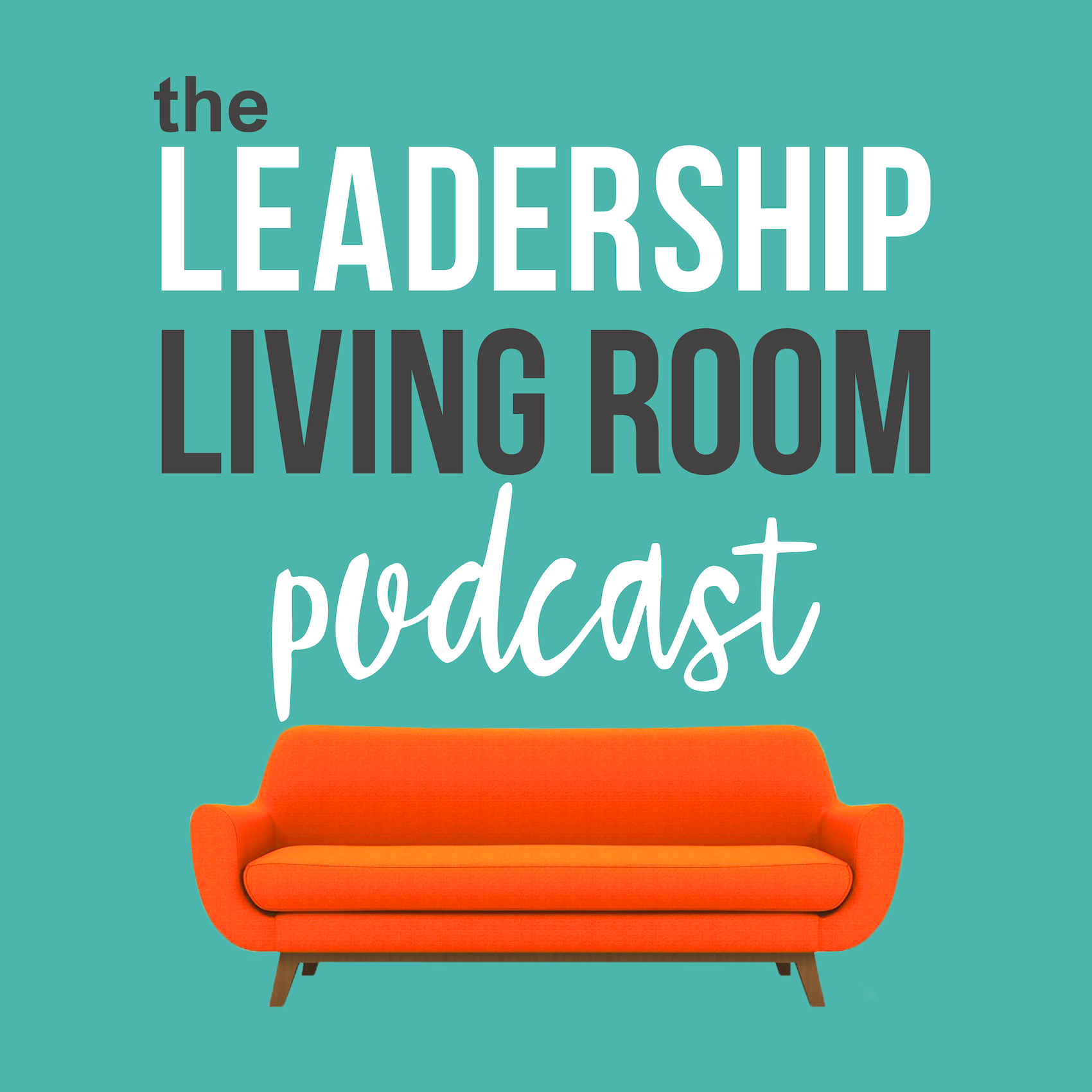 The Leadership Living Room Podcast