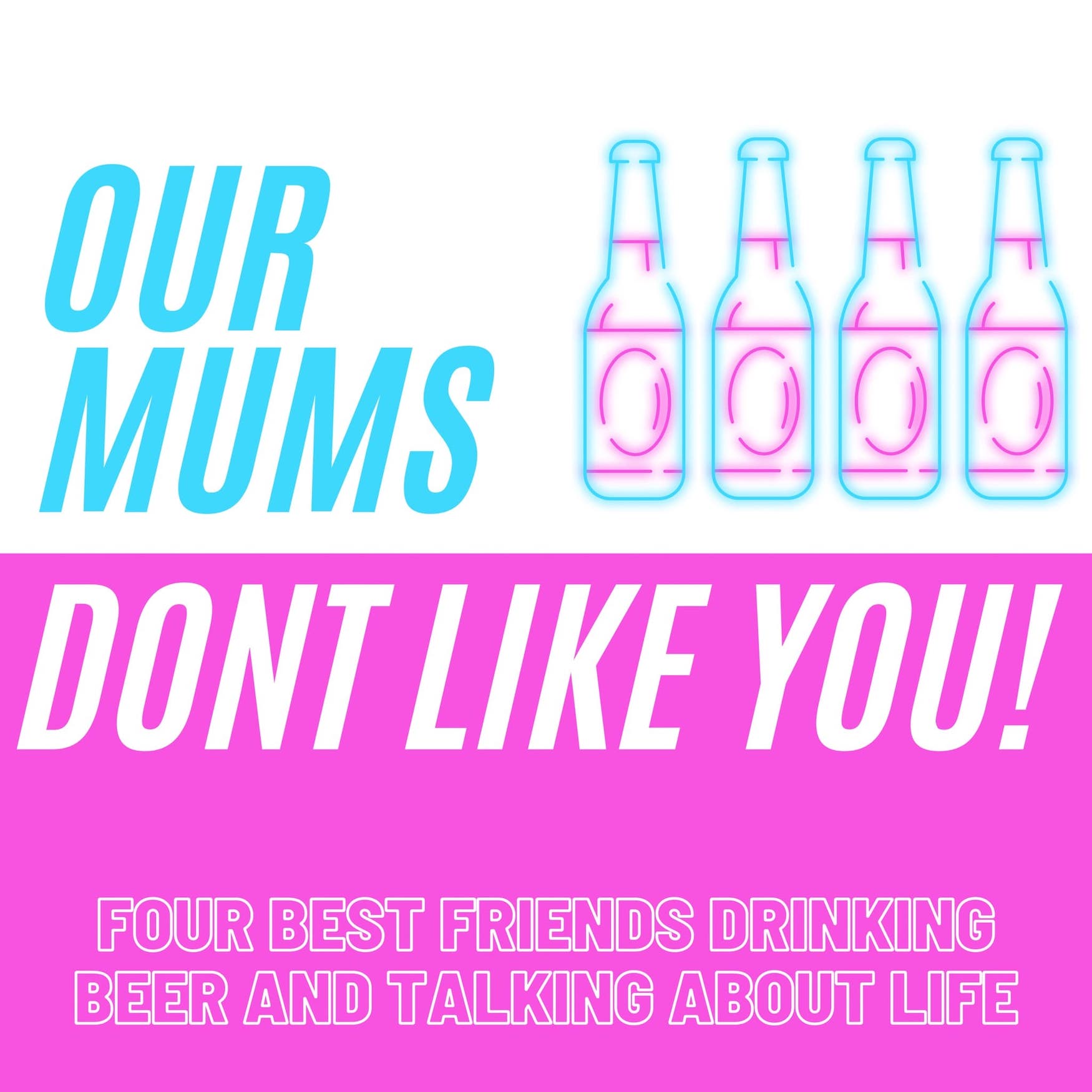 Our Mums Don't Like You