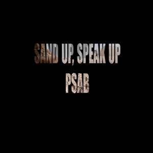 Sand Up Speak Up PSAB