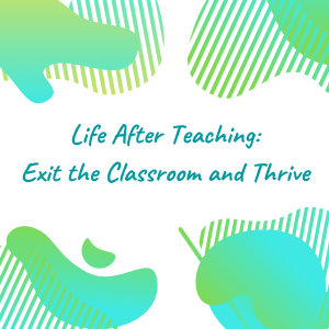 Life After Teaching: Sarah and Sharon chewing the fat (Episode 4)