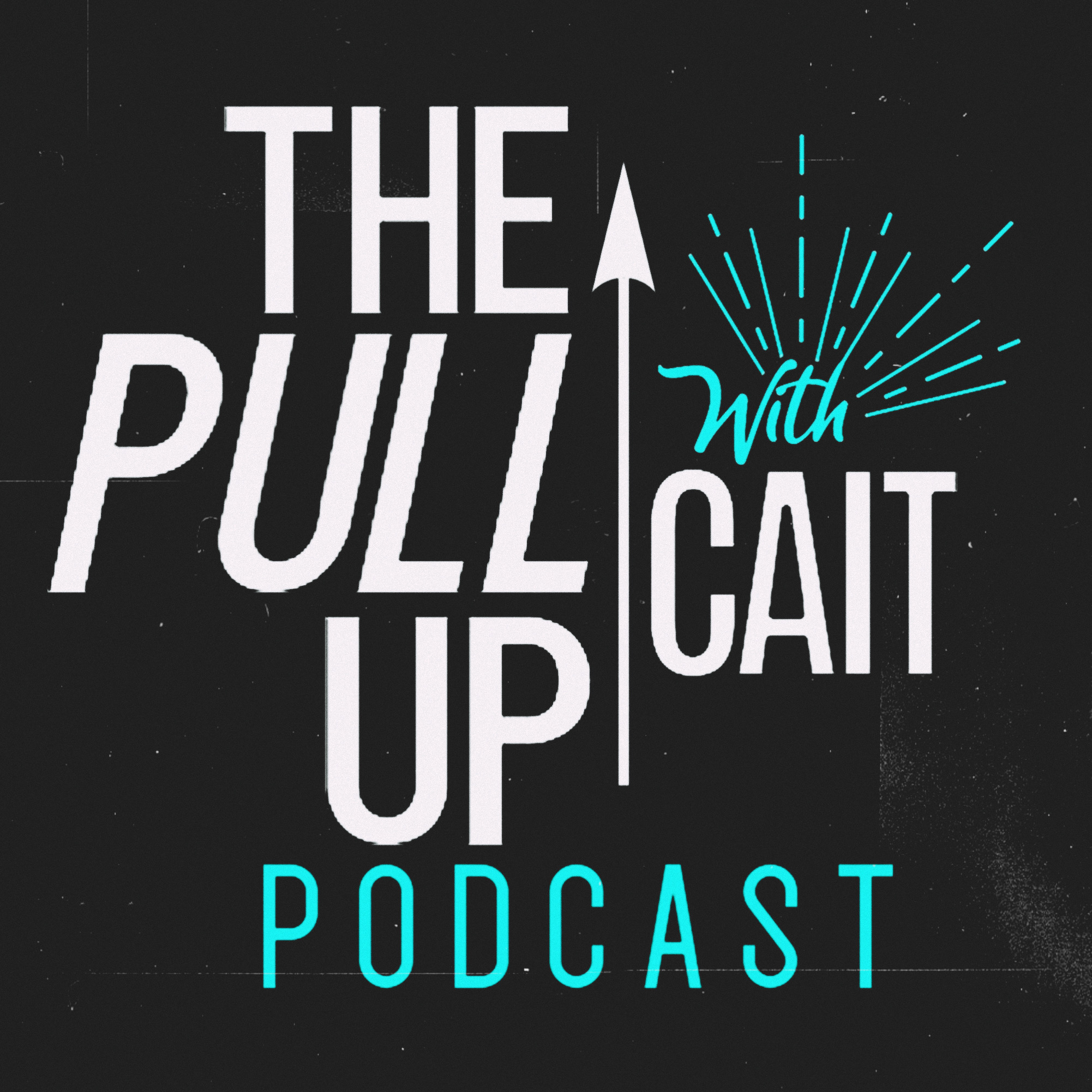 The Pull Up Podcast with Cait