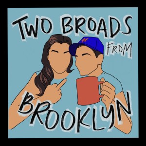 Two Broads From Brooklyn