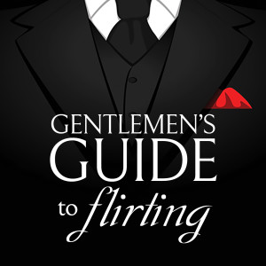 Episode 001 - Introduction to the Gentlemen‘s.Guide to Flirting