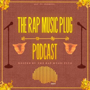 The Rap Music Plug Podcast