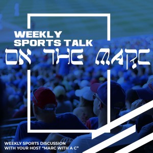 On The Marc Weekly Sports Talk