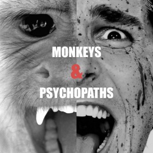 Monkeys & Psychopaths: What Bad People Tell Us About Good Stories