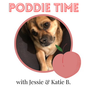 Poddie Time with Jessie & Katie B.
