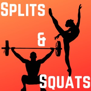 Splits and Squats