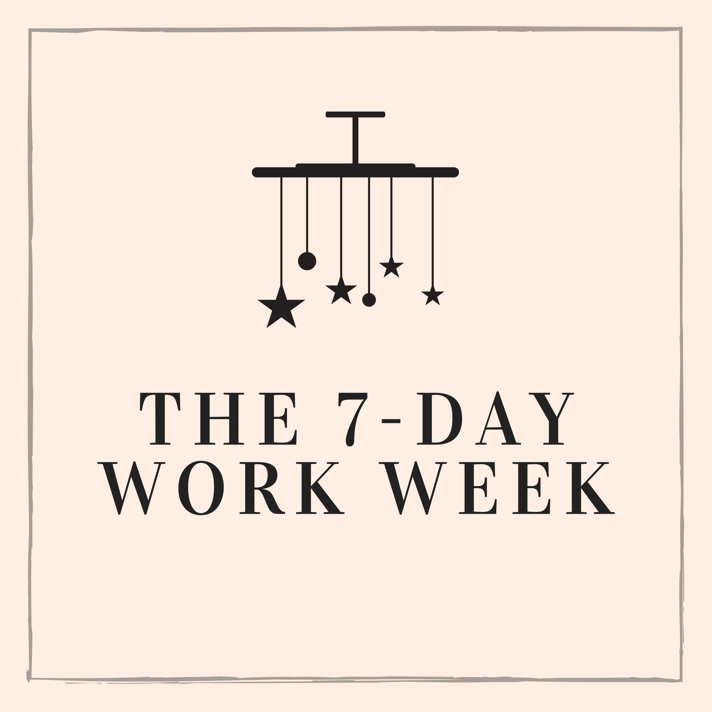 The 7-Day Work Week Podcast