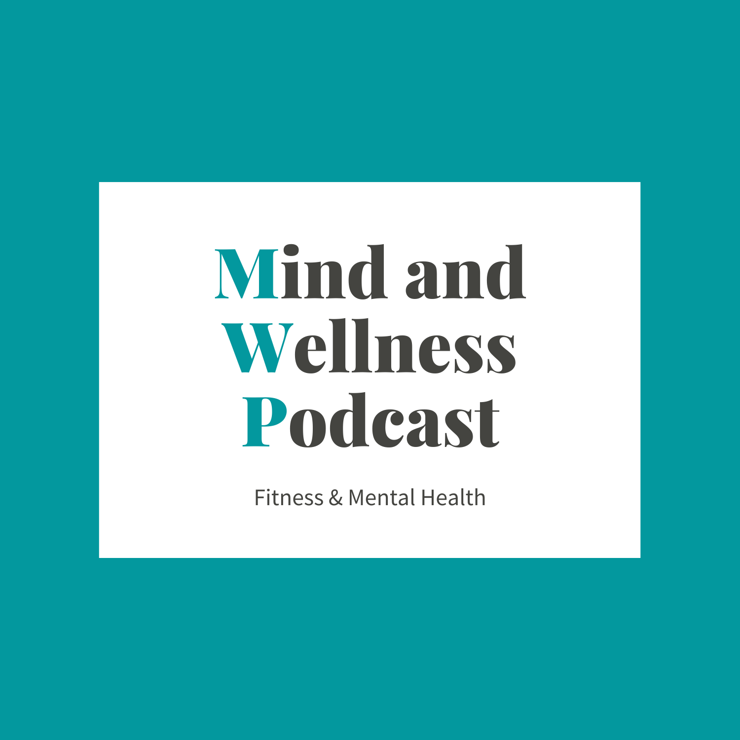The Mind and Wellness Podcast