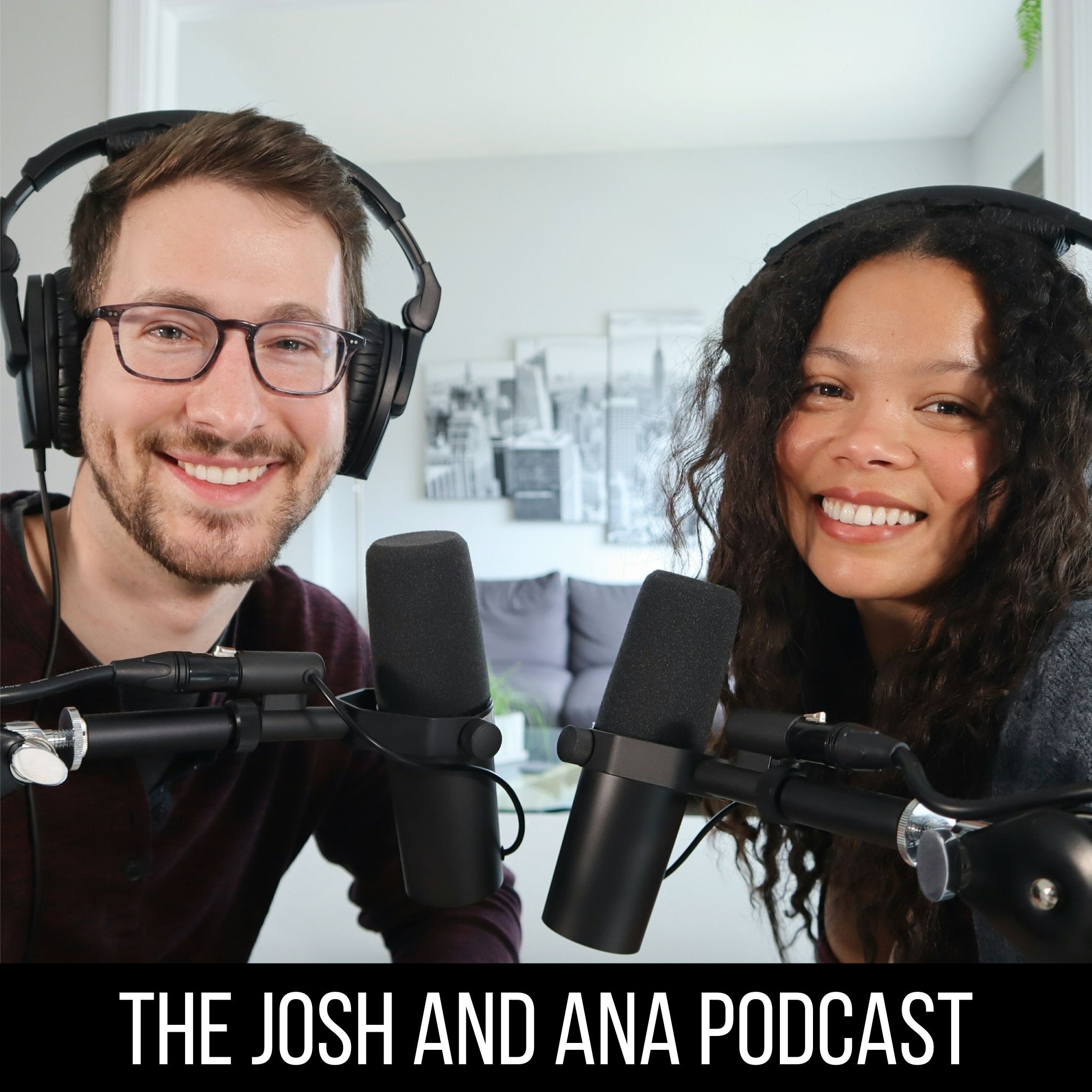 The Josh and Ana Podcast