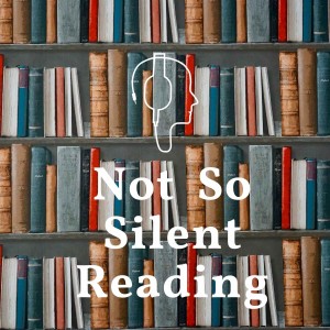 Not So Silent Reading