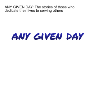 ANY GIVEN DAY: The stories of those who dedicate their lives to serving others