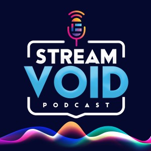 The StreamVoid Podcast E170 - A New Era of Premium Gaming.