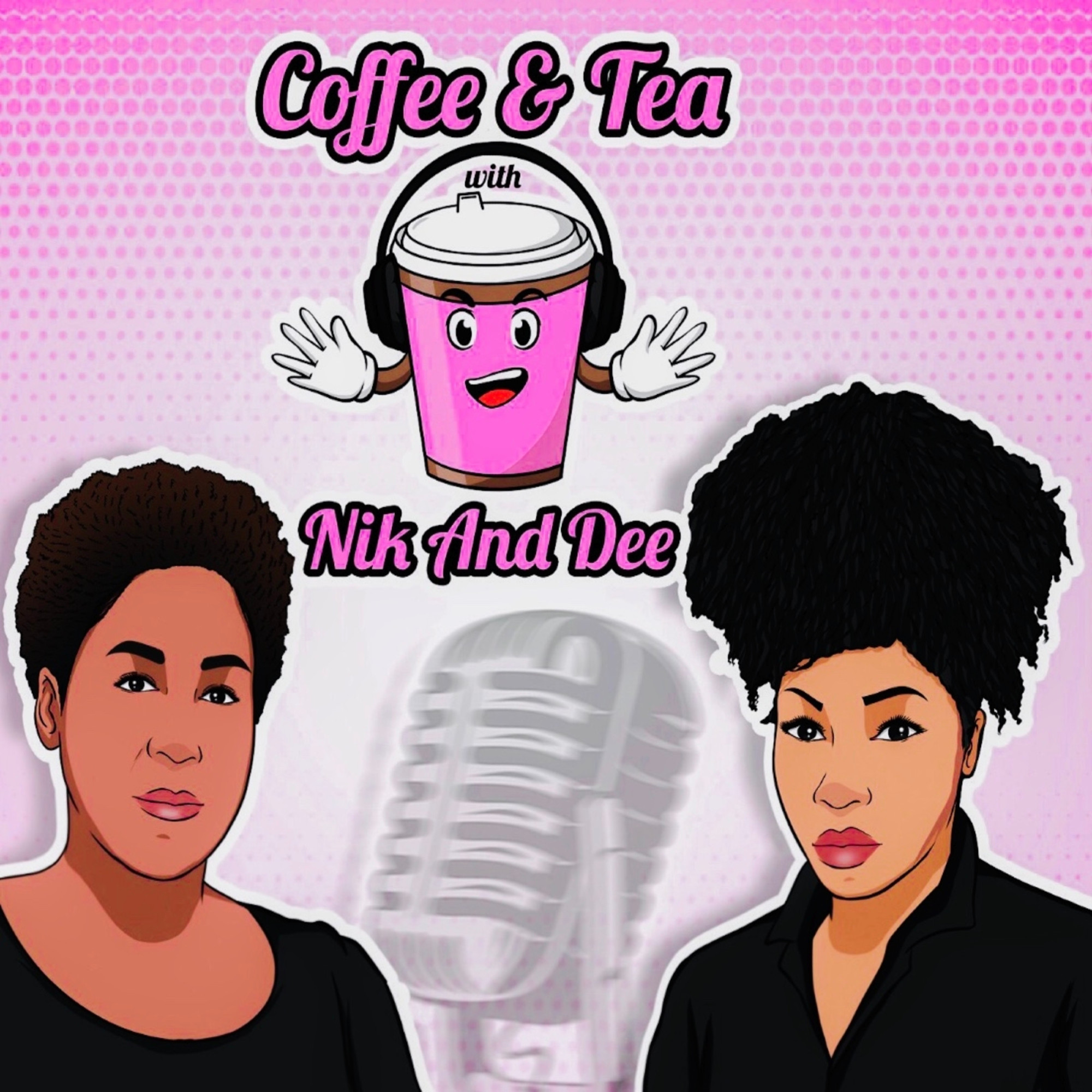 Coffee & Tea w/ Nik & Dee