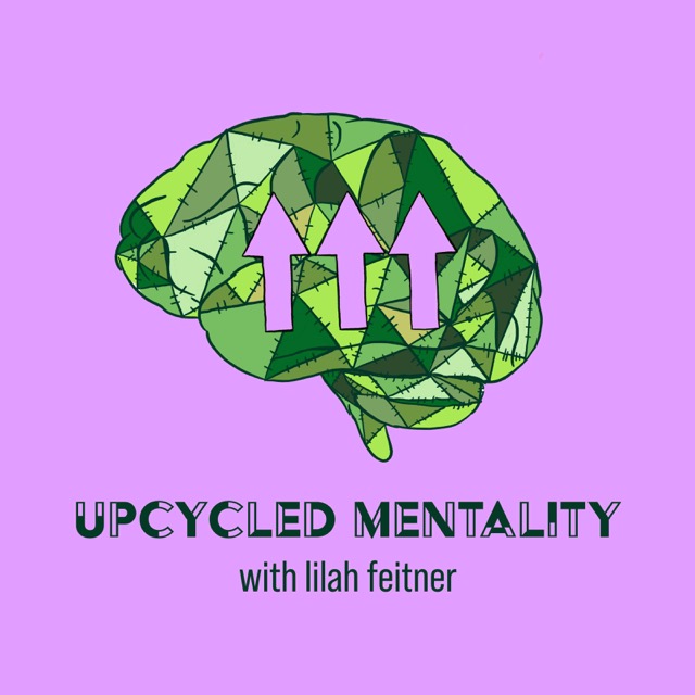 The Upcycled Mentality