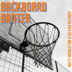 Backboard Banter