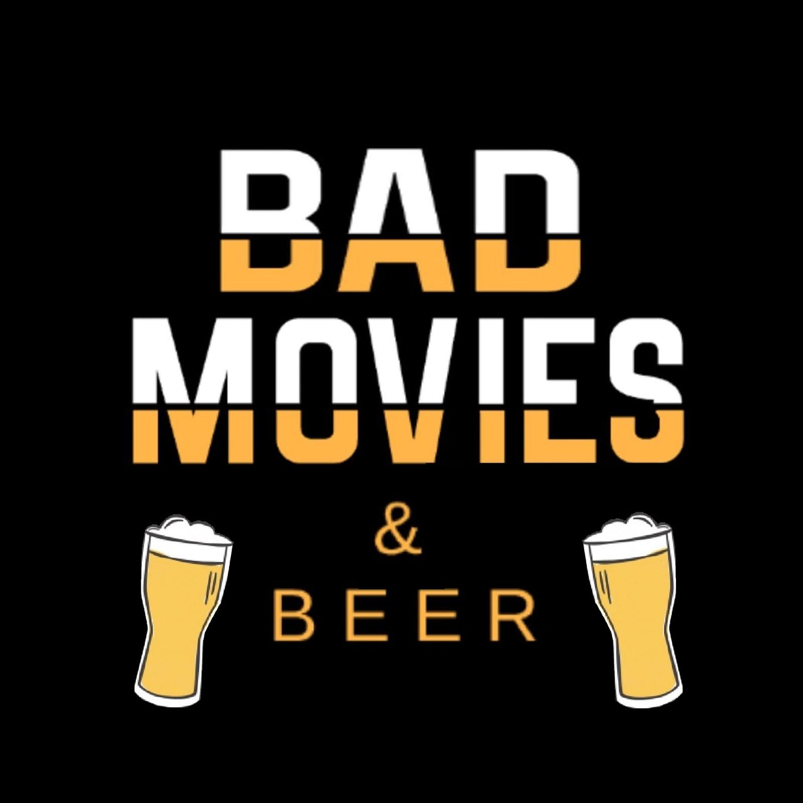 Bad Movies & Beer