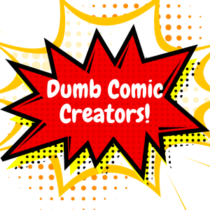 Dumb Comic Creators Podcast