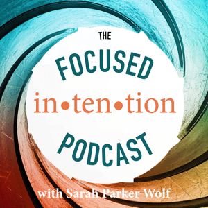 The Focused Intention Podcast