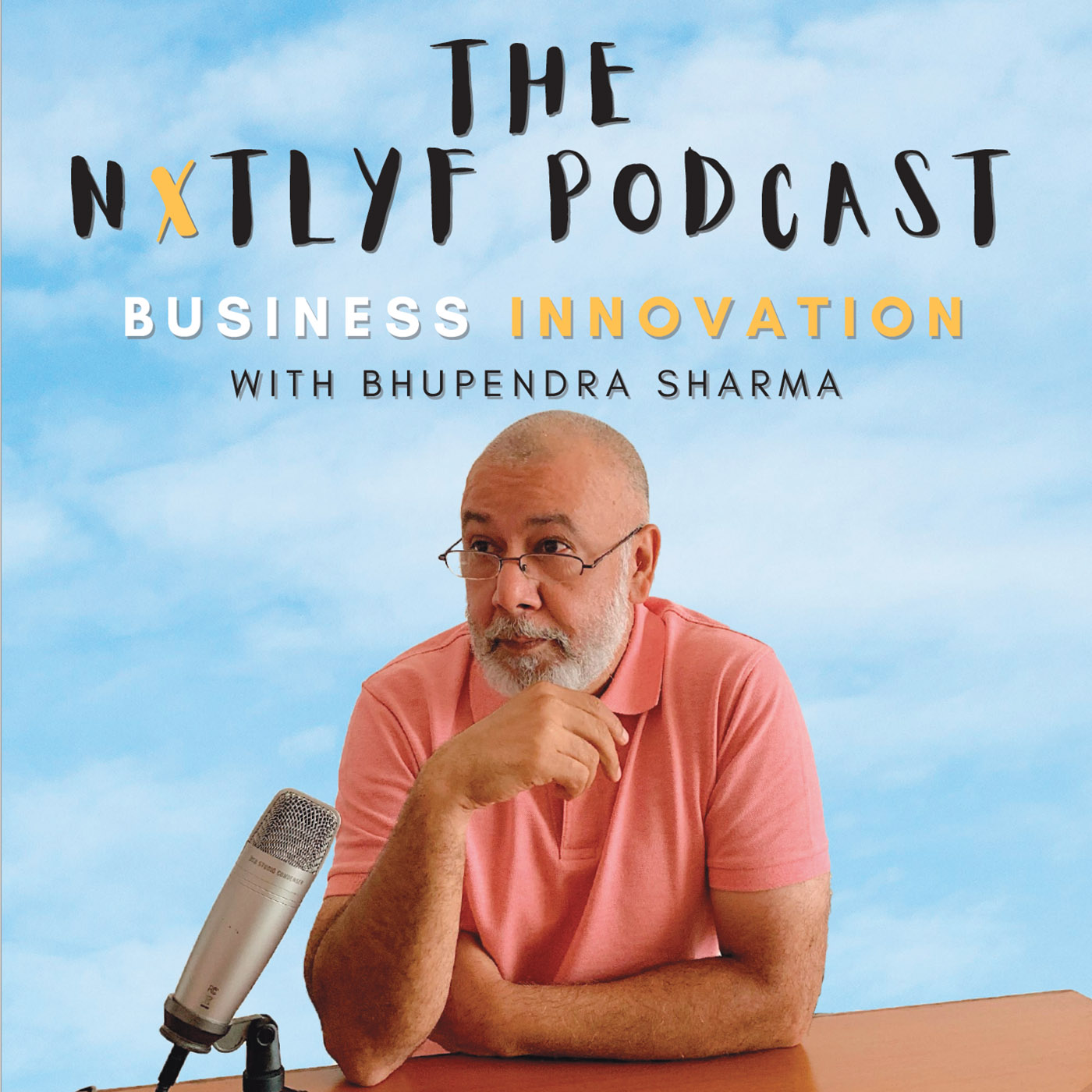 The nXtlyf Podcast: Business Innovation with Bhupendra Sharma