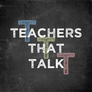 Teachers That Talk - Episode 0x01: Pilot (August 2020)