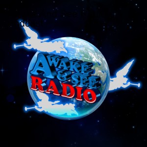 Awake And See Radio Podcast