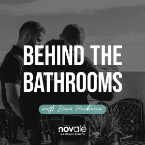 The Novalé Podcast: Behind the Bathrooms
