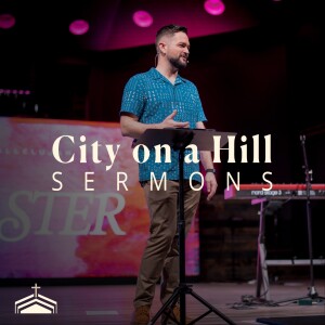 City On a Hill DFW Sermons