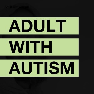 Adult with Autism