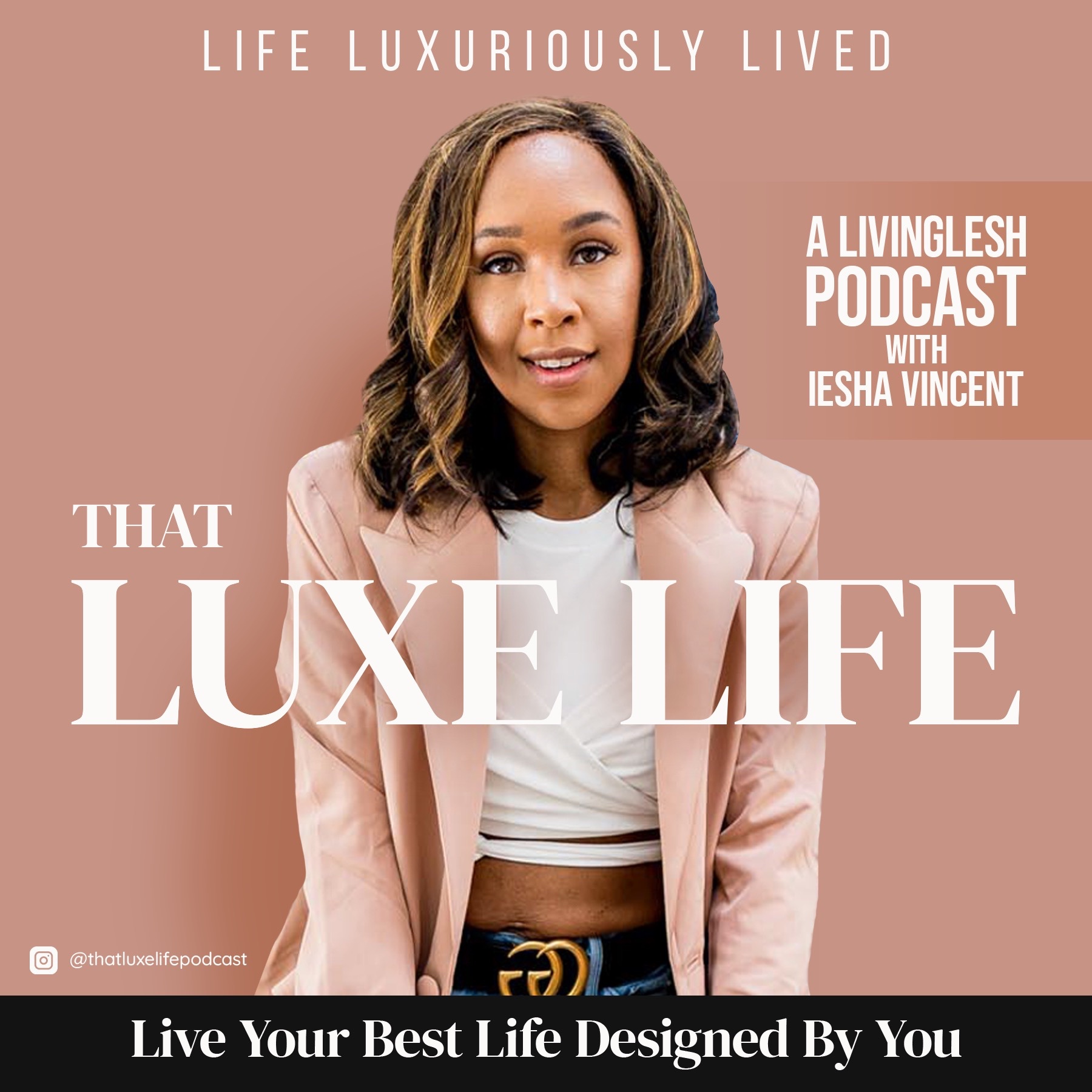 That Luxe Life | Iesha Vincent | LivingLesh