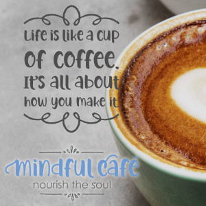 Mindful Café - Nourish the Soul