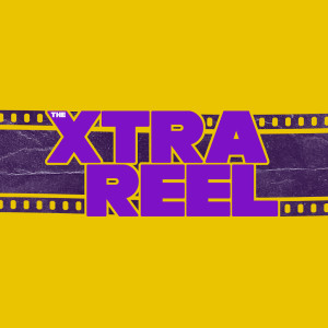 The Xtra Reel Podcast