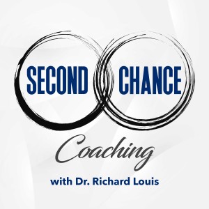 Second Chance Coaching with Dr. Richard Louis