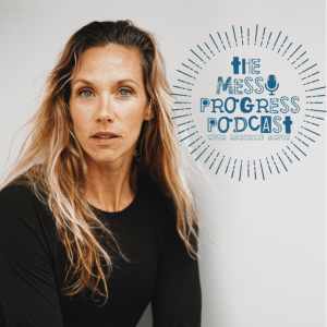 The Messy Progress Podcast with Adrienne Smith