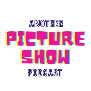 Another Picture Show Podcast