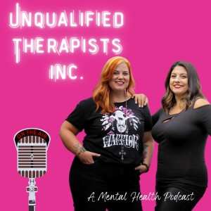 E 78: Origin Story: Why We’re Qualified to Be Your Unqualified Therapists